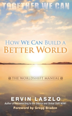 <span>How We Can Build a Better World: The Worldshift Manual:</span> How We Can Build a Better World: The Worldshift Manual
