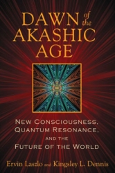 Dawn of the Akashic Age: New Consciousness, Quantum Resonance, and the Future of the World