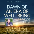 Dawn of an Era of Well-Being: The Podcast with Michael Tobias