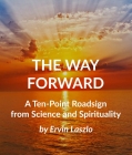 The Way Forward : A Ten-Point Roadsign from Science and Spirituality